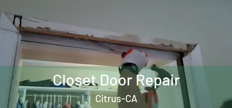  Closet Door Repair Citrus-CA