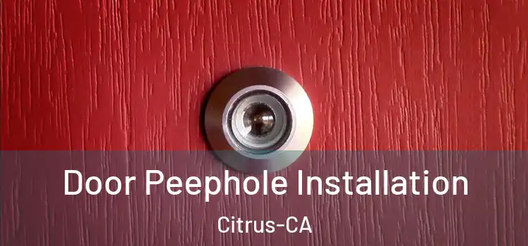 Door Peephole Installation Citrus-CA