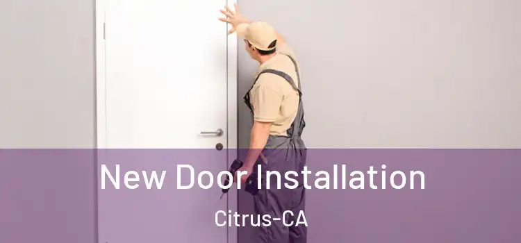 New Door Installation Citrus-CA